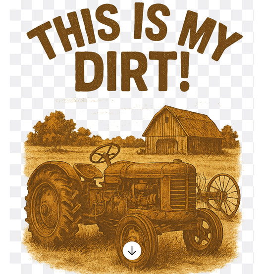 “This Is My Dirt” T-Shirt